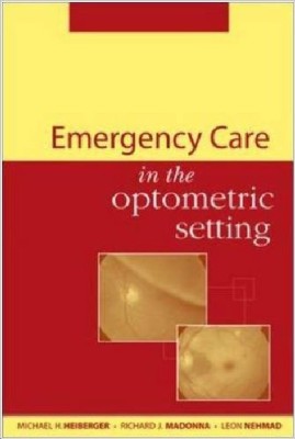 EMERGENCY CARE IN THE OPTOMETRIC SETTING