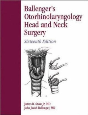 BALLENGER'S OTORHINOLARYNGOLOGY HEAD AND NECK SURGERY