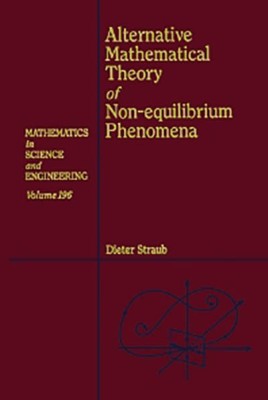 ALTERNATIVE MATHEMATICAL THEORY OF NON-EQUILIBRIUM PHENOMENA