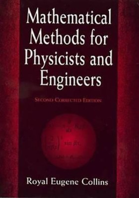 MATHEMATICAL METHODS FOR PHYSICISTS AND ENGINEERS