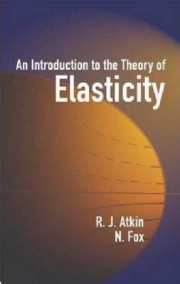 AN INTRODUCTION TO THE THEORY OF ELASTICITY