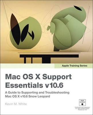 MAC OS X SUPPORT ESSENTIALS v10.6