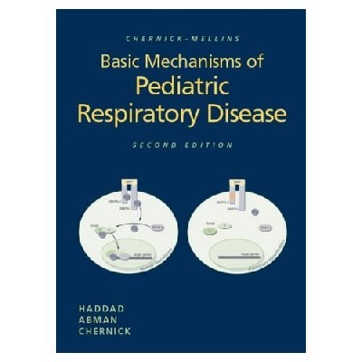 CHERNICK - MELLINS BASIC MECHANISMS OF PEDIATRIC RESPIRATORY DISEASE