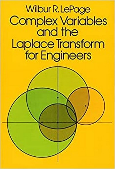 COMPLEX VARIABLES AND THE LAPLACE TRANSFORM FOR ENGINNERS