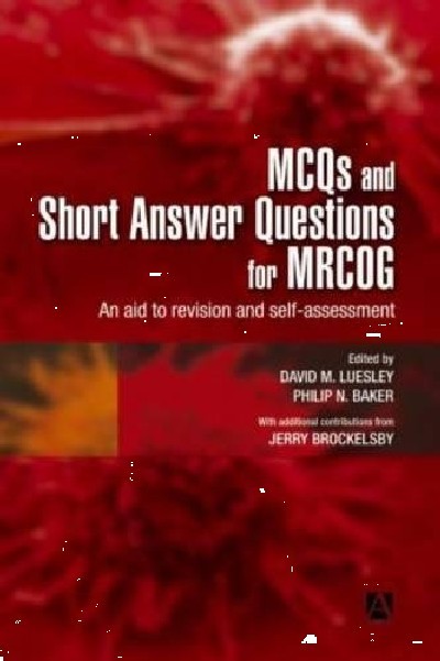 MCQs AND SHORT ANSWER QUESTIONS FOR MRCOG