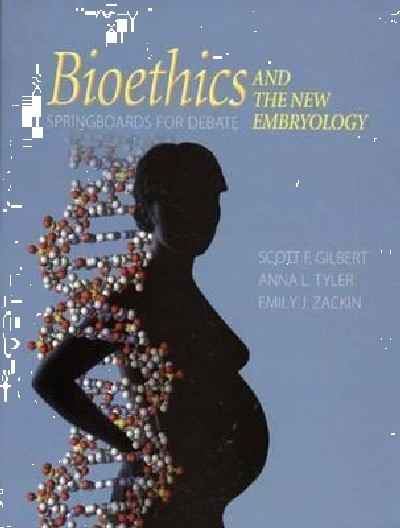 BIOETHICS AND THE NEW EMBRYOLOGY