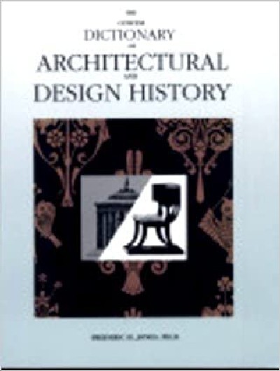 THE CONCISE OF DICTIONARY ARCHITECTURAL AND DESIGN HISTORY