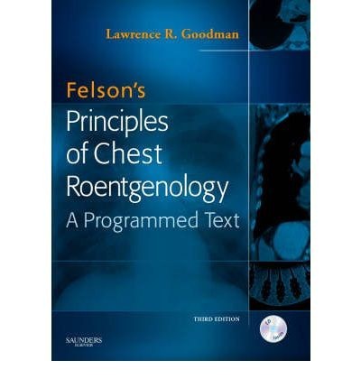 FELSON'S PRINCIPLES OF CHEST ROENTGENOLOGY (+ CD)