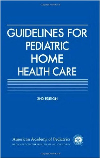 GUIDELINES FOR PEDIATRIC HOME HEALTH CARE