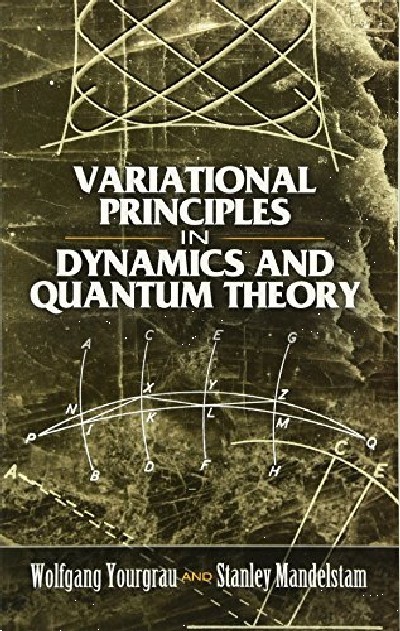 VARIATIONAL PRINCIPLES IN DYNAMICS AND QUANTUM THEORY