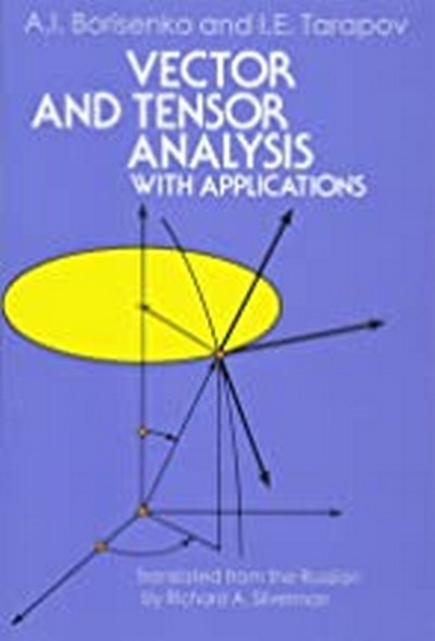 VECTOR AND TENSOR ANALYSIS WITH APPLICATIONS