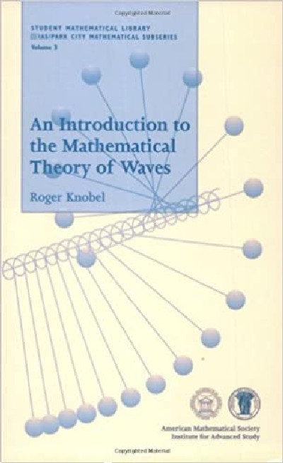 AN INTRODUCTION TO THE MATHEMATICAL THEORY OF WAVES