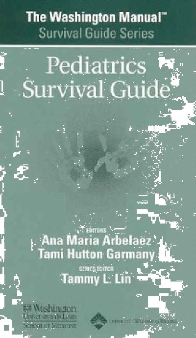 THE WASHIGTON MANUAL, PEDIATRICS SURVIVAL GUIDE